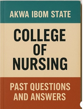 Akwa Ibom State College of Nursing Past Questions and Answers